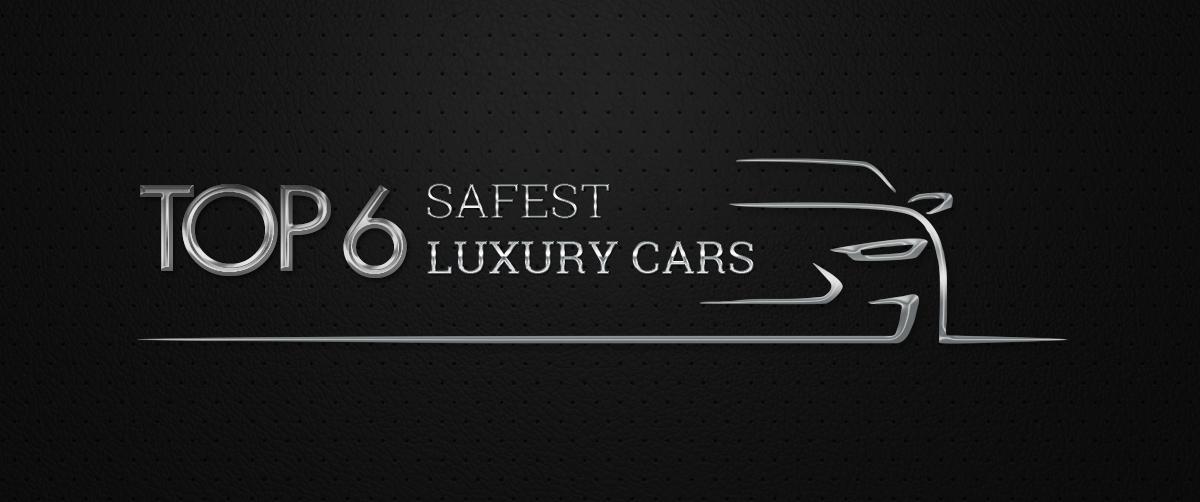 Top 6 Safest Luxury Cars